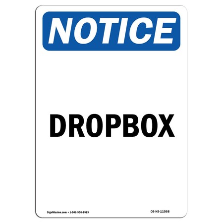Signmission Safety Sign, OSHA Notice, 24" Height, Dropbox Sign, Portrait OS-NS-D-1824-V-11568